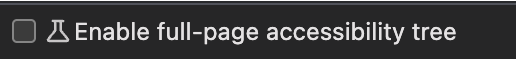 "Checkbox for enabling full accessibility tree"